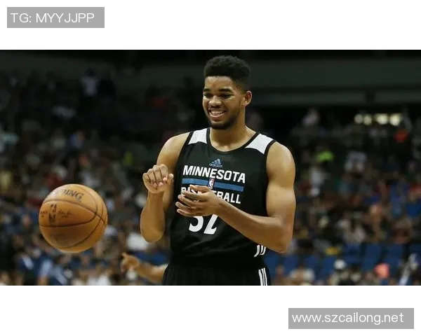 卡尔安东尼唐斯：从新星到领袖的篮球成长之路与未来展望